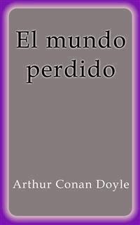 El mundo perdido - Arthur Conan Doyle - E-Book