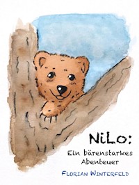 Nilo: Ein bärenstarkes Abenteuer - Florian Winterfeld - E-Book