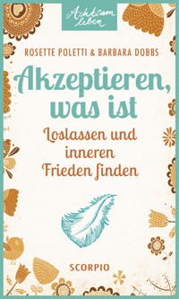 Akzeptieren, was ist - Rosette Poletti - E-Book