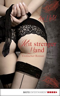 Mit strenger Hand - Zoe Held - E-Book