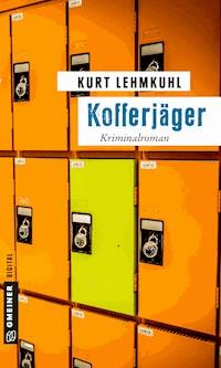Kofferjäger - Kurt Lehmkuhl - E-Book