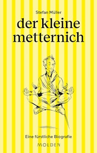 der kleine metternich - Stefan Müller - E-Book
