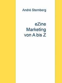 E-Zine Marketing von A bis Z - Andre Sternberg - E-Book