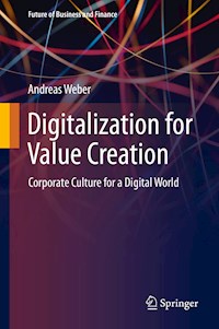 Digitalization for Value Creation - Andreas Weber - E-Book