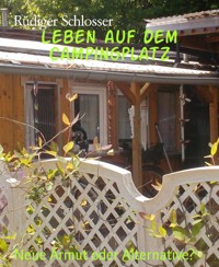 Leben auf dem Campingplatz - Rüdiger Schlosser - E-Book