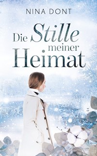 Die Stille meiner Heimat - Nina Dont - E-Book