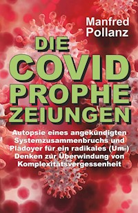Die Covid-Prophezeihungen - Manfred Pollanz - E-Book