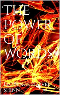 The Power of Words - Florence Scovel Shinn - E-Book