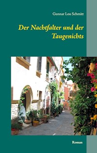 Der Nachtfalter und der Taugenichts - Gunnar Lou Schmitt - E-Book