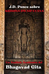 J.D. Ponce sobre Krishna-Dwaipayana: Un Análisis Académico del Bhagavad Gita - J.D. Ponce - E-Book