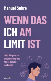 Wenn das ICH am LIMIT ist - Manuel Suhre - E-Book