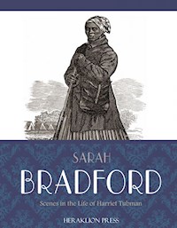 Scenes in the Life of Harriet Tubman - Sarah Bradford - E-Book