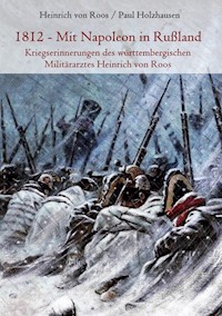 1812 - Mit Napoleon in Rußland - Heinrich von Roos - E-Book