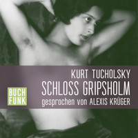 Schloss Gripsholm - Kurt Tucholsky - Hörbuch