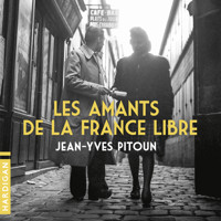 Les Amants de la France libre - Jean-Yves Pitoun - Hörbuch