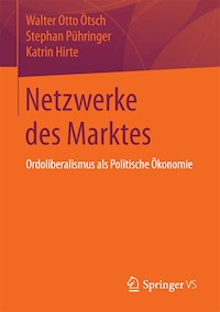 Netzwerke des Marktes - Walter Otto Ötsch - E-Book