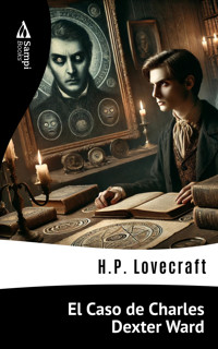 El Caso de Charles Dexter Ward - H. P. Lovecraft - E-Book