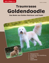 Traumrasse Goldendoodle - Frank von Haufe - E-Book