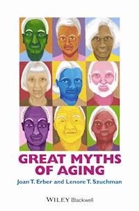 Great Myths of Aging - Joan T. Erber - E-Book