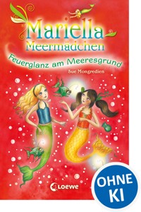 Mariella Meermädchen - Feuerglanz am Meeresgrund - Sue Mongredien - E-Book