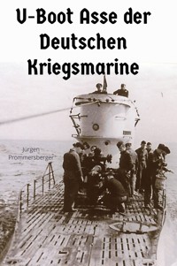 U-Boot Asse der Deutschen Kriegsmarine - Hans-Jürgen Bauer - E-Book