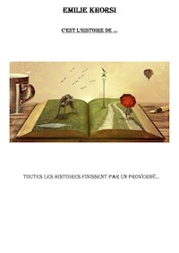 C'est l'histoire de... - Emilie Khorsi - E-Book