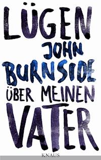 Lügen über meinen Vater - John Burnside - E-Book