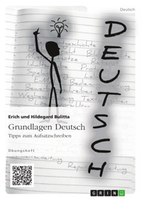Grundlagen Deutsch: Tipps zum Aufsatzschreiben - Erich Bulitta - E-Book