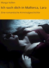 Ich such dich in Mallorca, Lara - Marga Vollen - E-Book