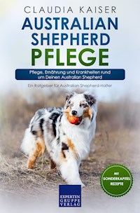 Australian Shepherd Pflege - Claudia Kaiser - E-Book