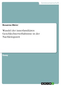 Wandel der innerfamiliären Geschlechterverhältnisse in der Nachkriegszeit - Rosanna Meier - E-Book