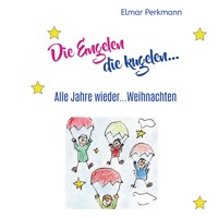 Die Engelen die kugelen - Elmar Perkmann - E-Book