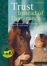 Trust Instead of Dominance - Marlitt Wendt - E-Book