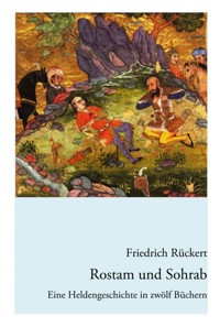 Rostam und Sohrab - Friedrich Rückert - E-Book