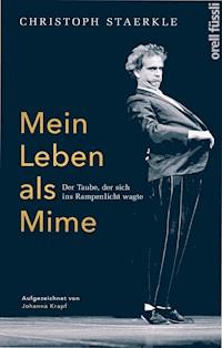 Mein Leben als Mime - Christoph Staerkle - E-Book