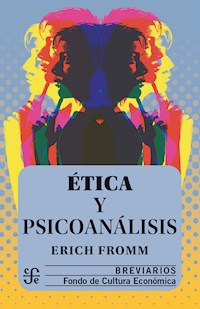 Ética y psicoanálisis - Erich Fromm - E-Book