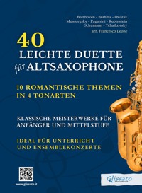 40 Leichte Duette für Altsaxophone: 10 Romantische Themen in 4 Tonarten - Johannes Brahms - E-Book