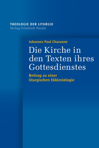 Die Kirche in den Texten ihres Gottesdienstes - Johannes Paul Chavanne - E-Book