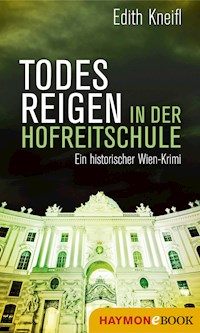 Todesreigen in der Hofreitschule - Edith Kneifl - E-Book