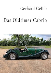 Das Oldtimer Cabrio - Gerhard Geller - E-Book