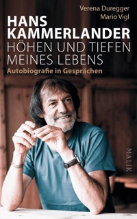 Hans Kammerlander – Höhen und Tiefen meines Lebens - Hans Kammerlander - E-Book