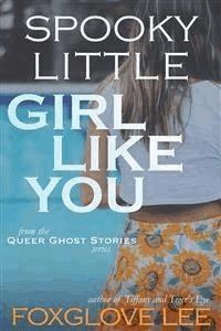 Spooky Little Girl Like You - Foxglove Lee - E-Book