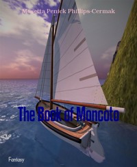 The Book of Moncoto - Mosetta Penick Phillips-Cermak - E-Book