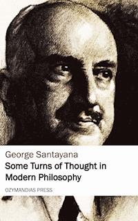Some Turns of Thought in Modern Philosophy - George Santayana - E-Book