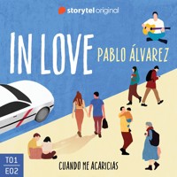 In Love - E02: Cuando me acaricias - Pablo Álvarez López - Hörbuch
