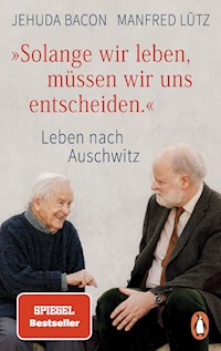 "Solange wir leben, müssen wir uns entscheiden." - Jehuda Bacon - E-Book