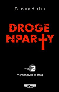 Drogenparty - Dankmar H. Isleib - E-Book