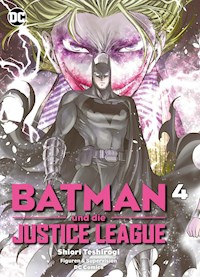 Batman und die Justice League, Band 4 - Shiori Teshirogi - E-Book