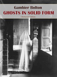 Ghosts in Solid Form - Gambier Bolton - E-Book