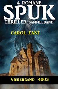 Spuk Thriller Viererband 4003 - Carol East - E-Book